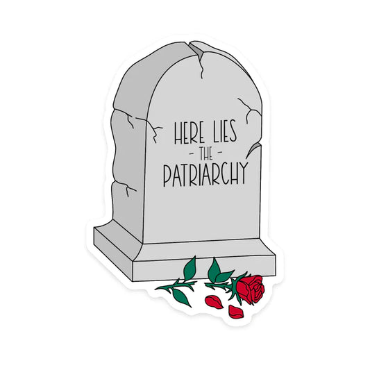 Here Lies the Patriarchy Sticker.